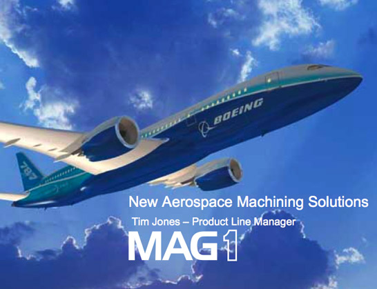 New Aerospace Machining Solutions: Tim Jones - Product Line Manager, MAG1